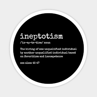 Ineptotism. Political-Satire! Magnet
